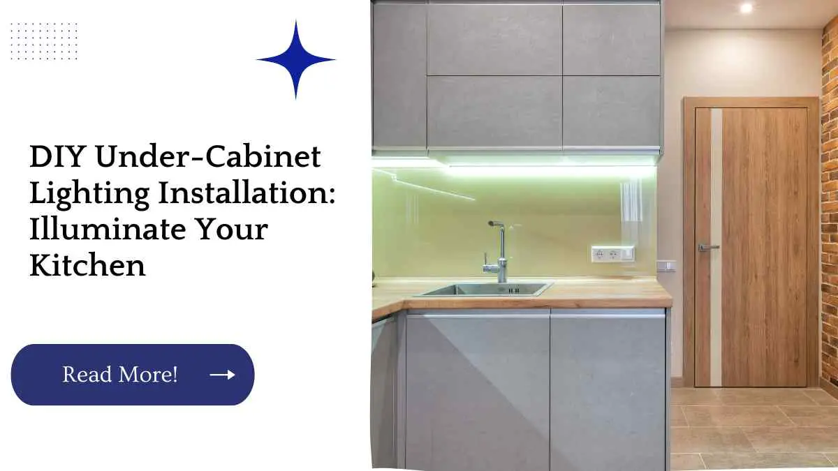 DIY Under-Cabinet Lighting Installation: Illuminate Your Kitchen