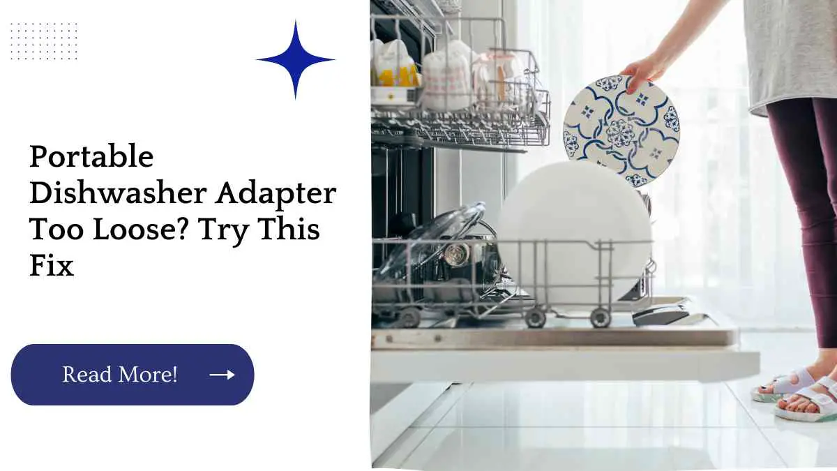 Portable Dishwasher Adapter Too Loose? Try This Fix