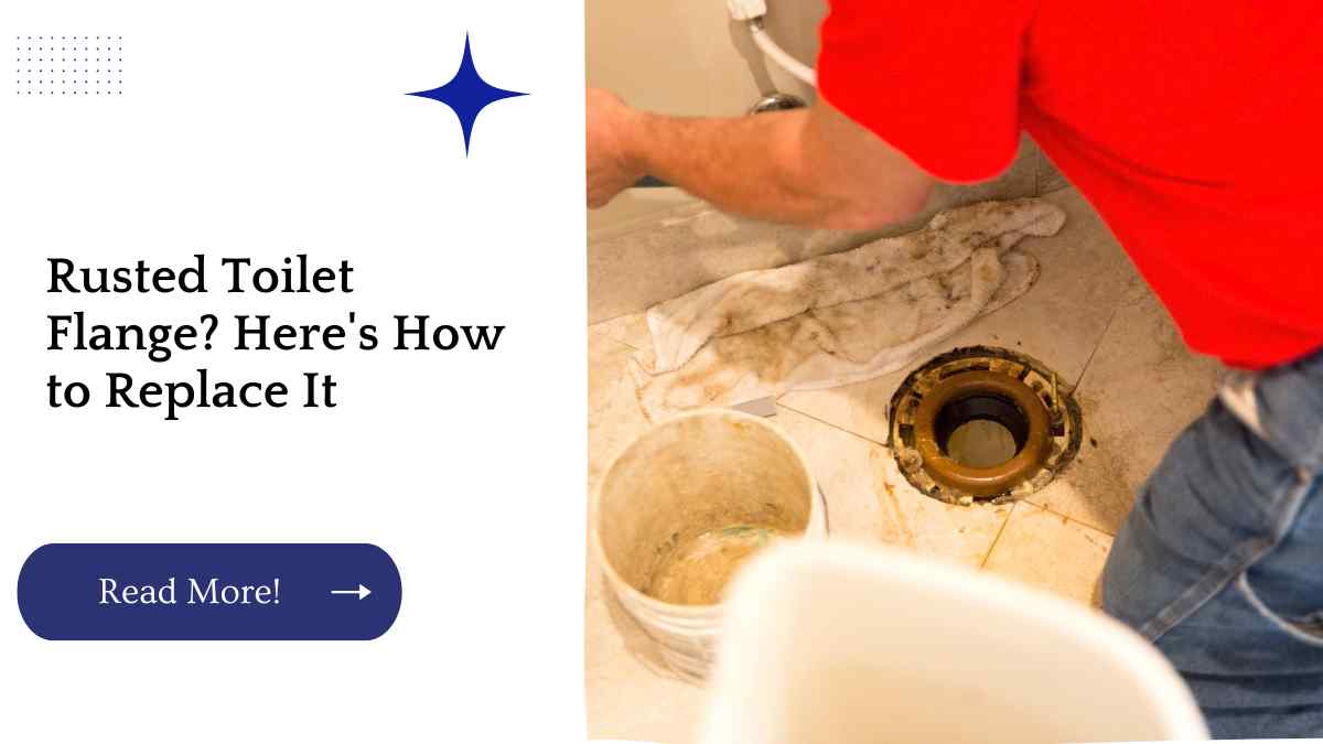 Rusted Toilet Flange? Here's How to Replace It