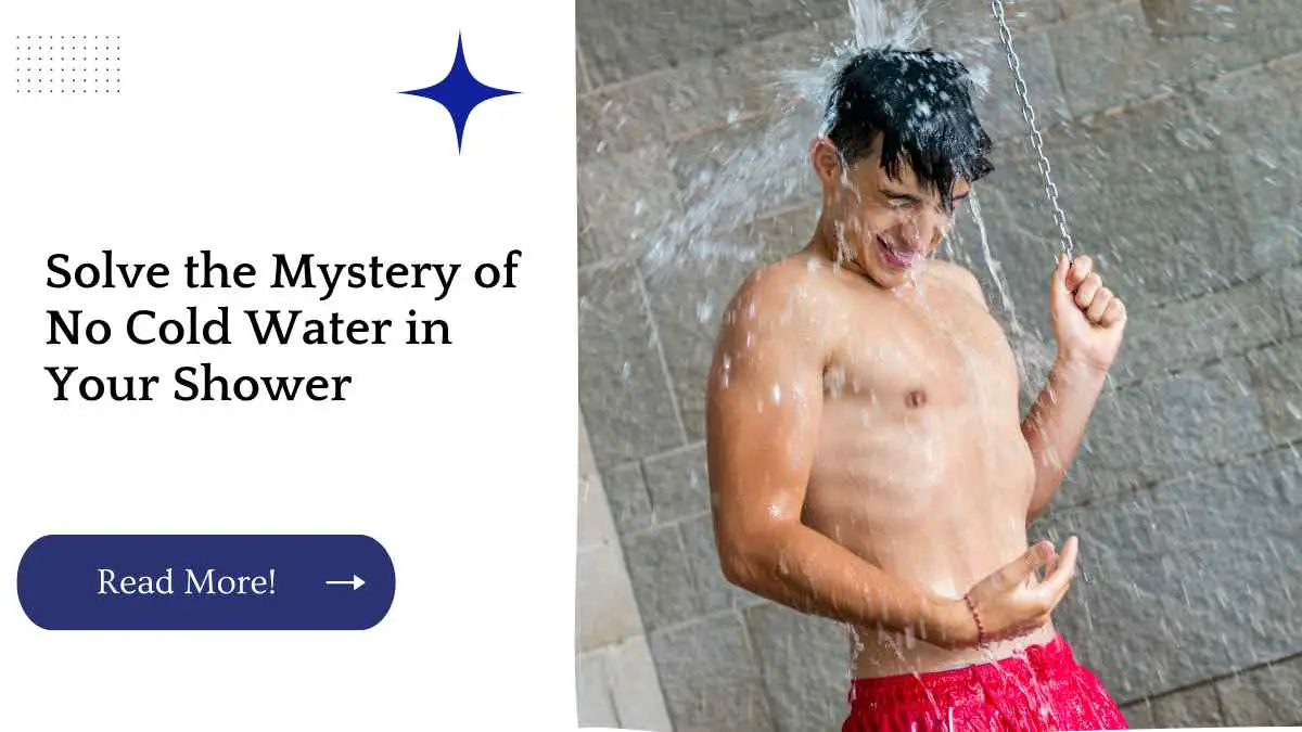 Solve the Mystery of No Cold Water in Your Shower