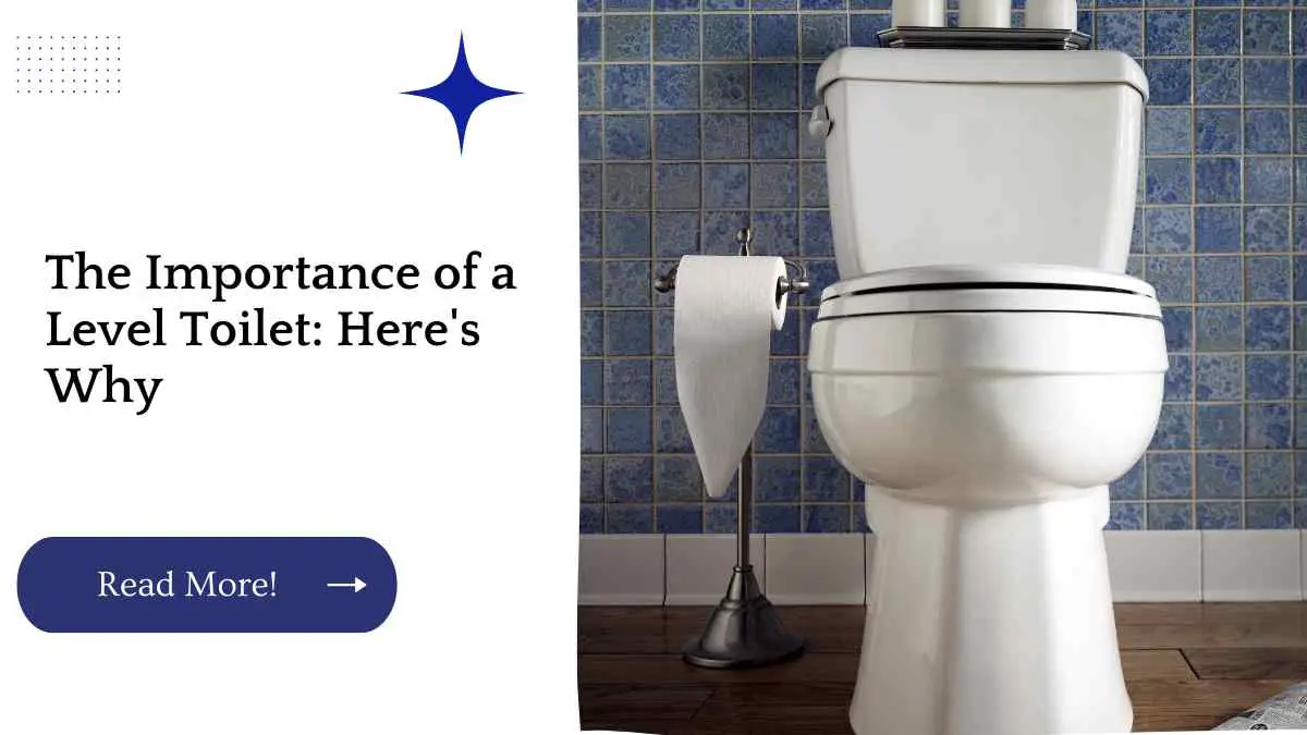 The Importance of a Level Toilet: Here's Why